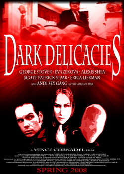Nouvelle anthologie d'horreur, "Dark Delicacies" a été produit et réalisé  par Vince Corkadel.  Une jeune femme et un mystérieux personnage évoluent au milieu d'étranges événements....