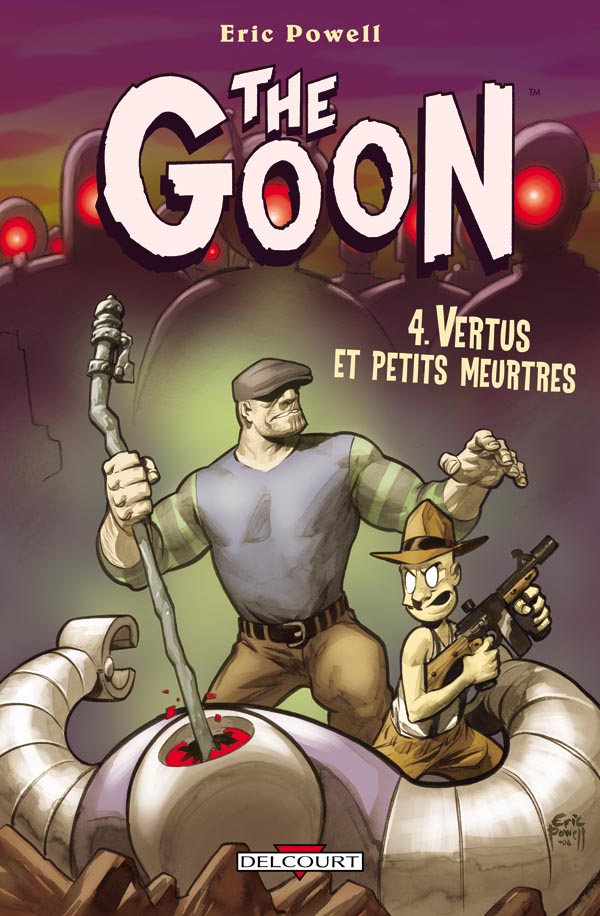 ..."The Goon", bande dessinée mixant les univers des EC Comics, de "Hellboy" et de "La Famille Adams", met en scène le personnage-titre qui, accompagné de Franky, son meilleur ami, est le seul capable.....