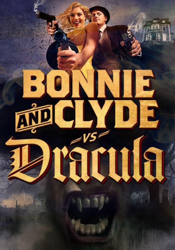 Bonnie and Clyde vs Dracula