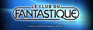 LE CLUB DU FANTASTIQUE rejoignez vite le club du fantastique pour commander vos films en blu-ray et Dvd aux meilleures conditions du marché  (voir ci-dessous)
