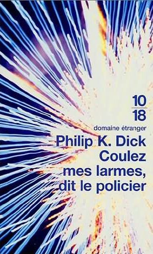Le récit de Philip K. Dick "Coulez mes larmes, dit le policier", paru en 1974 ("Ailleurs et Demain", 1985), va devenir un long-métrage produit par Victor Kubick et Derek Anderson (suite ci-dessous).