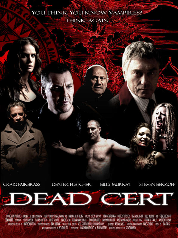 Craig Faibrass (White Noise 2), Billy Murray (Dohouse) et Jason Flemyng (Le choc des titans) sont les héros de  "Dead Cert", de Steve Lawson, où gangsters londoniens et vampires s'affrontent...