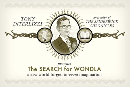 Après "Les chroniques de Spiderwick", le nouveau roman de Tony DiTerlizzi sera à son tour porté à l'écran : THE SEARCH FOR WONDLA, livre de science-fiction pour jeunes lecteurs (voir ci-dessous)