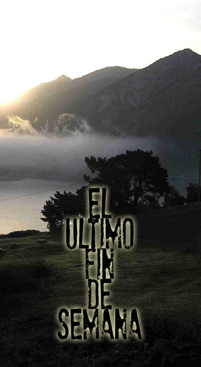 El Ultimo fin de semana