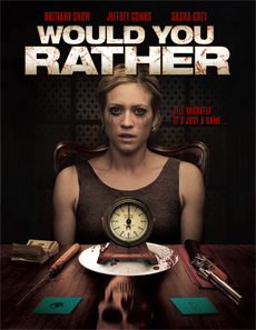 "Would You Rather", est un nouveau thriller horrifique, signé David Guy Levy avec Brittany Snow (Prom Night), Sasha Grey et Jeffey Combs (Re-Animator)   (voir ci-dessous)