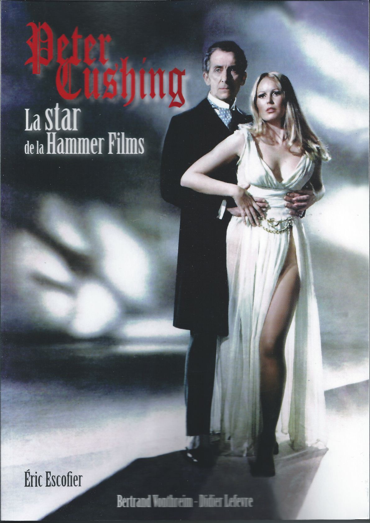 vient de paraitre : PETER CUSHING, LA STAR DE LA HAMMER FILMS (vpir ci-dessous)
