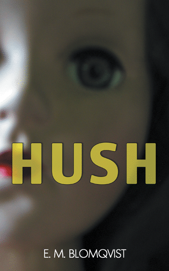 Le roman de E.M. Blomqvist HUSH adapté au cinéma… (voir ci-dessous)