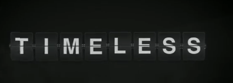 TIMELESS, une nouvelle série de SF (voir ci-dessous)