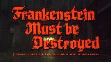 Frankenstein Must Be Destroyed
