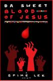 Da Sweet Blood of Jesus