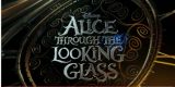 Alice through the Looking Glass