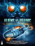 Aliens vs Titanic