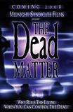 The Dead Matter