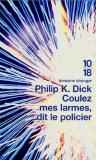 Le récit de Philip K. Dick "Coulez mes larmes, dit le policier", paru en 1974 ("Ailleurs et Demain", 1985), va devenir un long-métrage produit par Victor Kubick et Derek Anderson (suite ci-dessous).