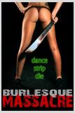BURLESQUE MASSACRE, un nouveau slasher dans l'esprit des seventies (voir ci-dessous)