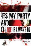 It's My Party and I will die if I want to