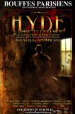 Du 22 au 24 octobre aura lieu aux Bouffes Parisiennes, à Paris, le spectacle sanglant "Hyde, l'ombre et la lumière".... (voir ci-dessous)