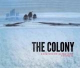 Dans "The Colony" de Jeff Renfroe, un groupe de survivants est contraint à la clandestinité par la prochaine ère glaciaire. Là, ils doivent se battre pour préserver l'humanité face à une menace sauvage... (voir ci-dessous)