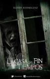 La Casa del fin de los tiempos