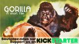 GORILLA crowdfunding  (voir ci-dessous)