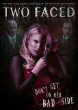 Dans TWO FACED, une sociopathe prépare le meurtre sordide de la mère de son petit ami…