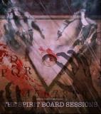 The Spirit Board Sessions