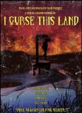 I Curse This Land,