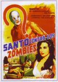 Santo contra los zombies (1962) de Benito Alazraki. Le super-catcheur masqué doit combattre un savant maléfique ayant créé une race de zombies.
